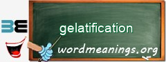 WordMeaning blackboard for gelatification